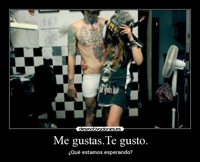 Me gustas.Te gusto. - 
