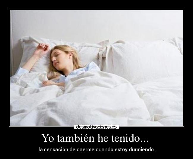 Yo también he tenido...  - 