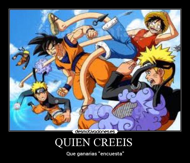 QUIEN CREEIS - Que ganarias encuesta