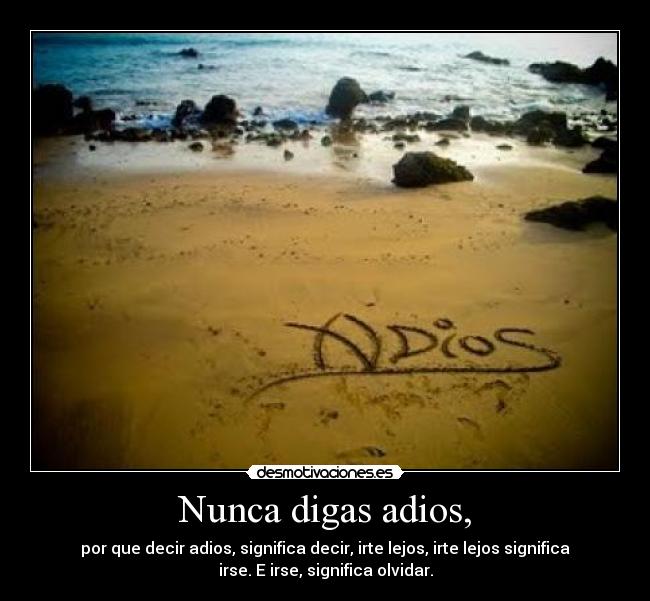 Nunca digas adios, - 