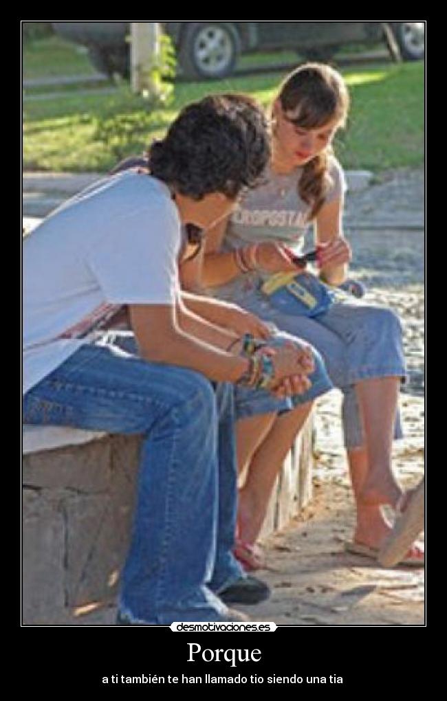 Porque - a ti también te han llamado tio siendo una tia 