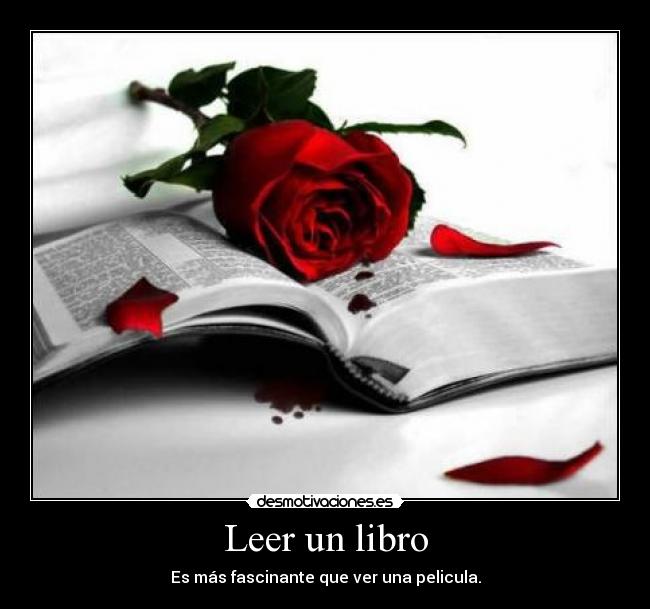 Leer un libro - Es más fascinante que ver una pelicula.