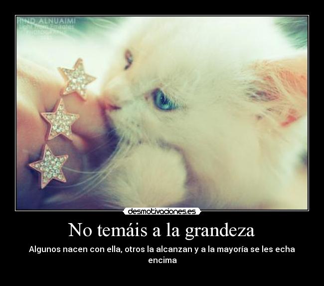 No temáis a la grandeza -