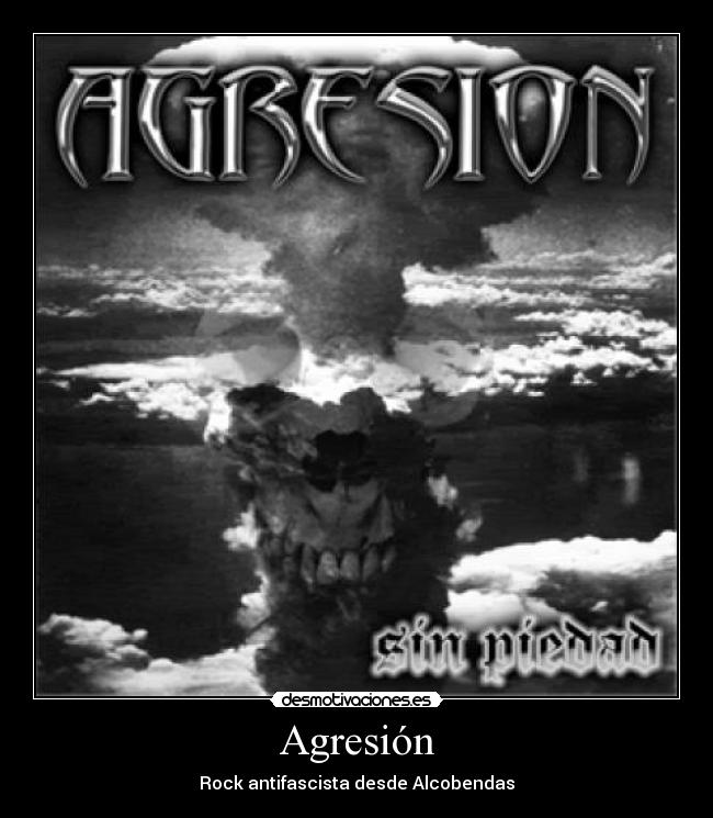 Agresión - Rock antifascista desde Alcobendas