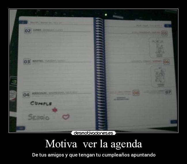 Motiva  ver la agenda - De tus amigos y que tengan tu cumpleaños apuntando