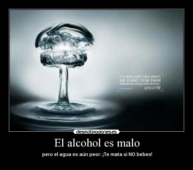 El alcohol es malo -