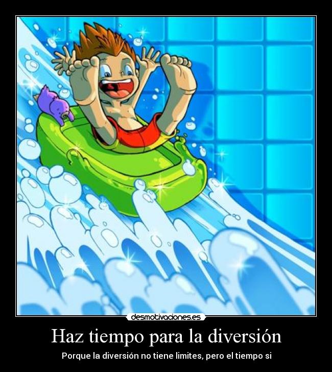 Haz tiempo para la diversión - 