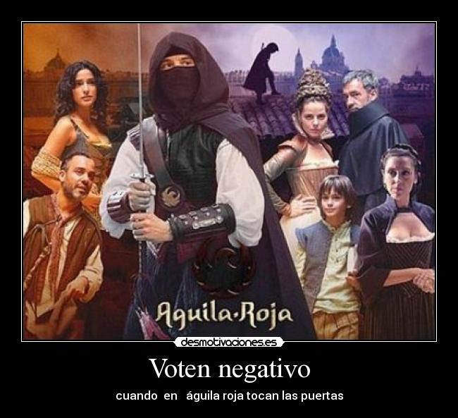 Voten negativo - cuando  en   águila roja tocan las puertas