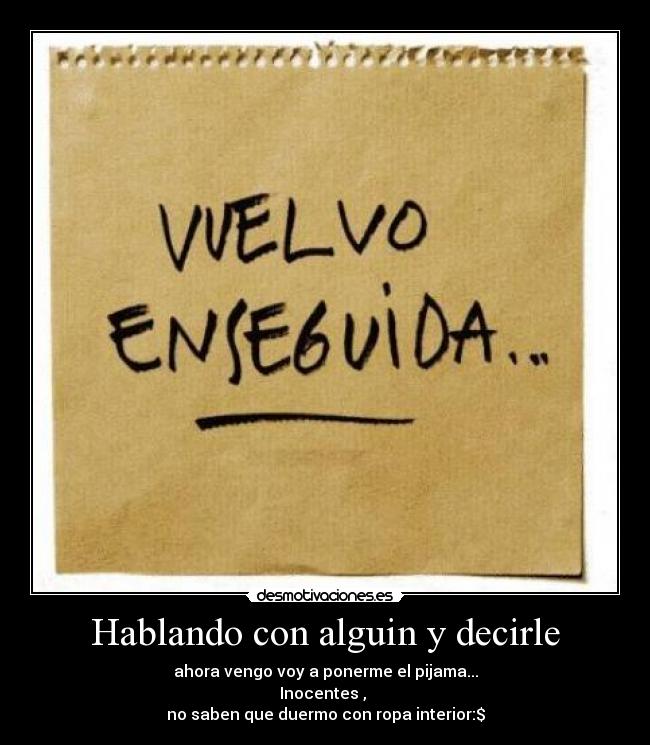 Hablando con alguin y decirle -