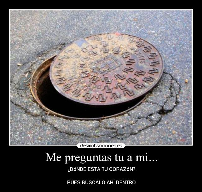 Me preguntas tu a mi... - 