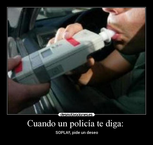 Cuando un policía te diga:  - 