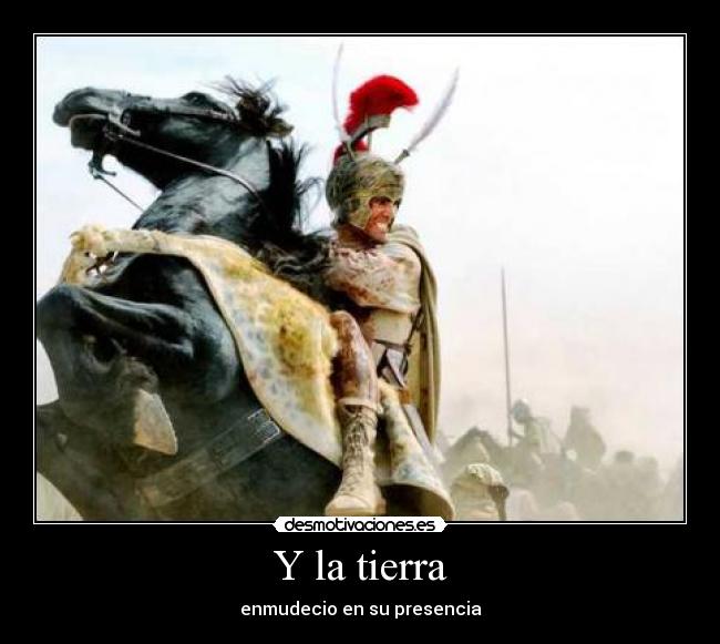 Y la tierra - enmudecio en su presencia