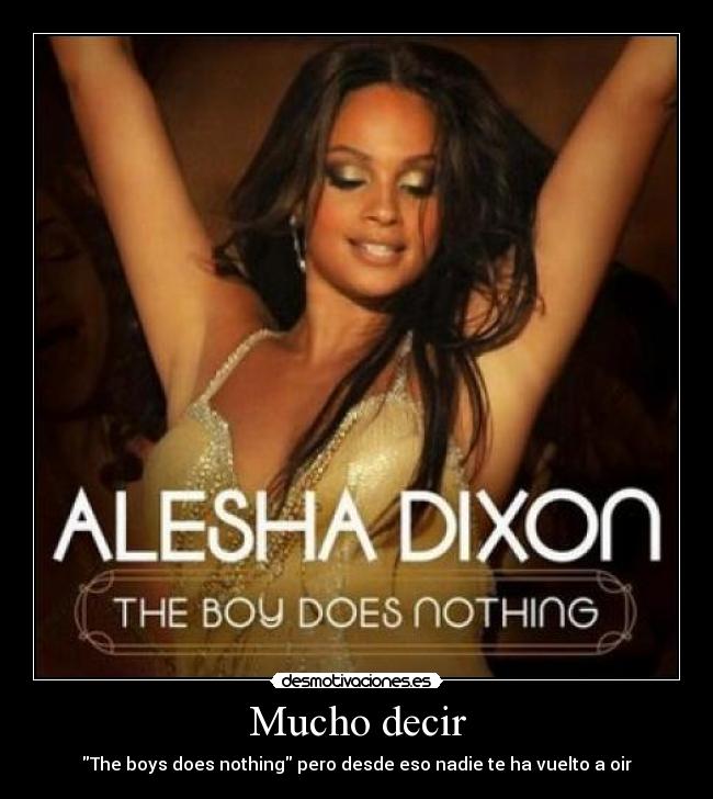 Mucho decir - The boys does nothing pero desde eso nadie te ha vuelto a oir