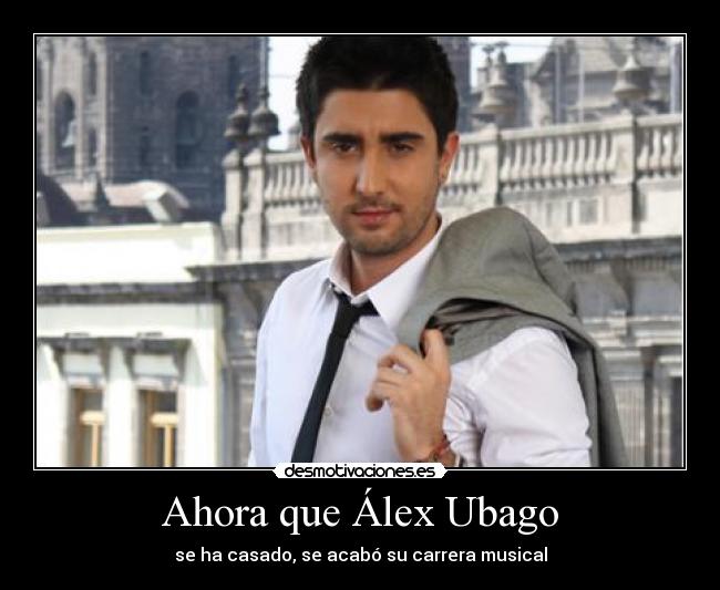 carteles alex ubago musica boda desmotivaciones