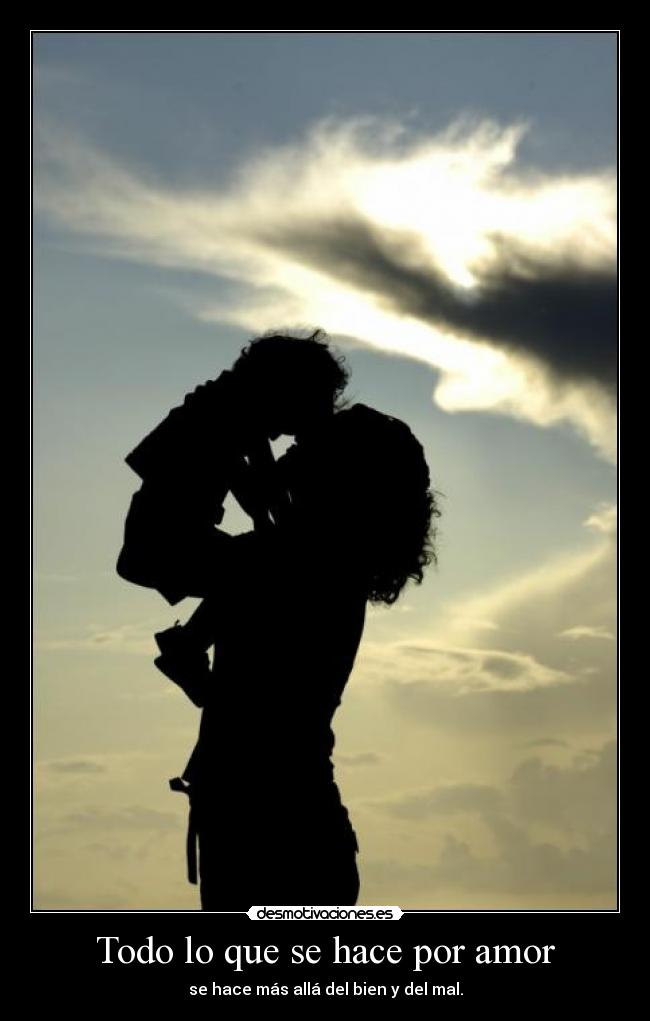 Todo lo que se hace por amor -