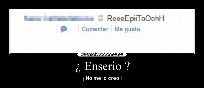 ¿ Enserio ? - 