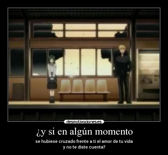 ¿y si en algún momento -