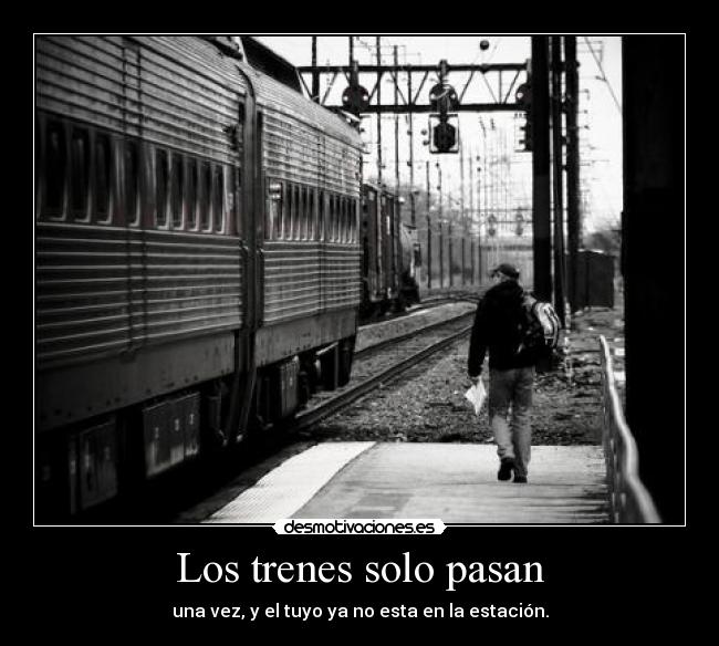 carteles los trenes solo pasan una vez ariadnap desmotivaciones