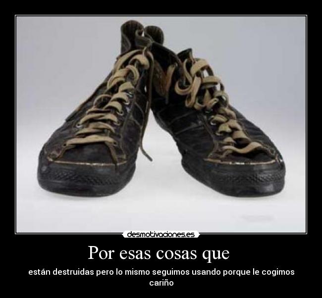 Por esas cosas que -