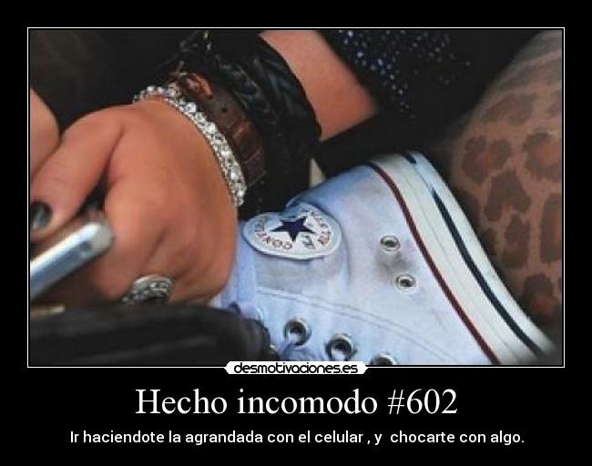 Hecho incomodo #602 - Ir haciendote la agrandada con el celular , y chocarte con algo.