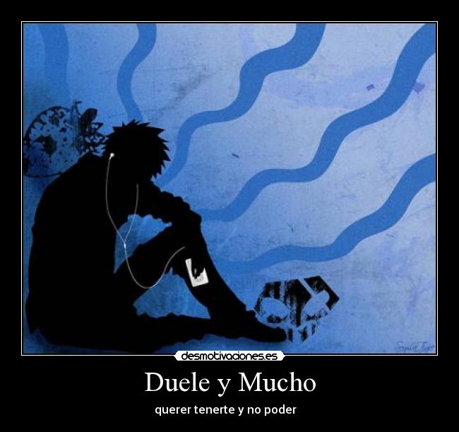 Duele y Mucho -