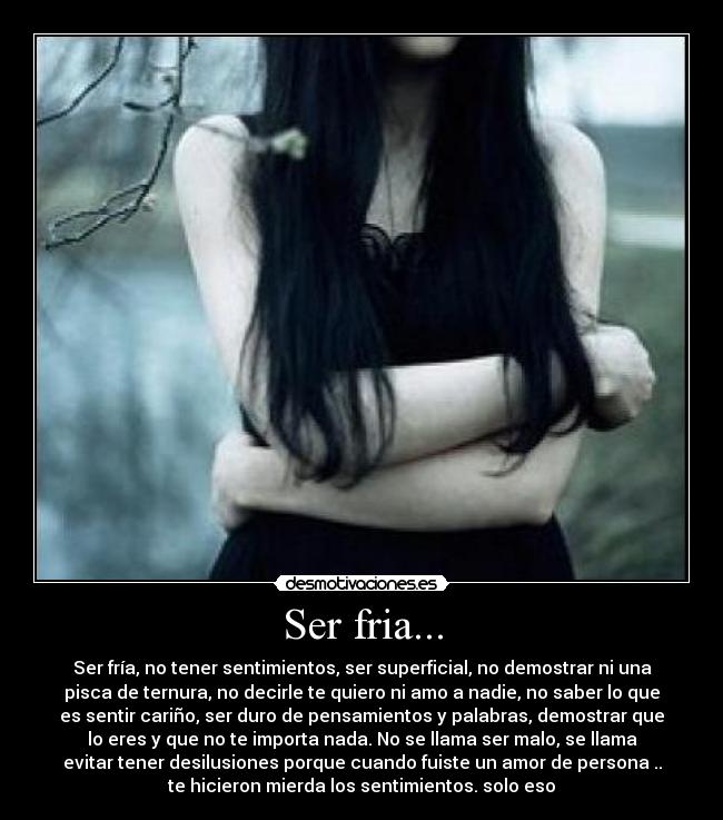 Ser fria... - 