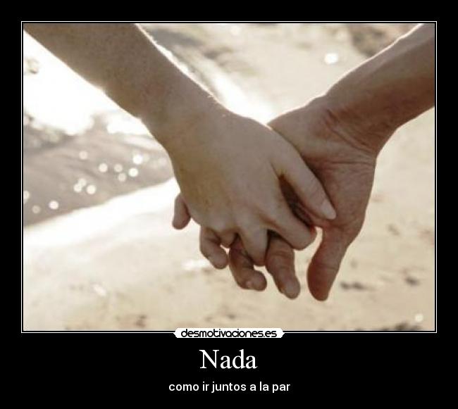 Nada - como ir juntos a la par