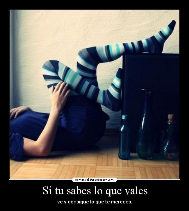 Si tu sabes lo que vales - 