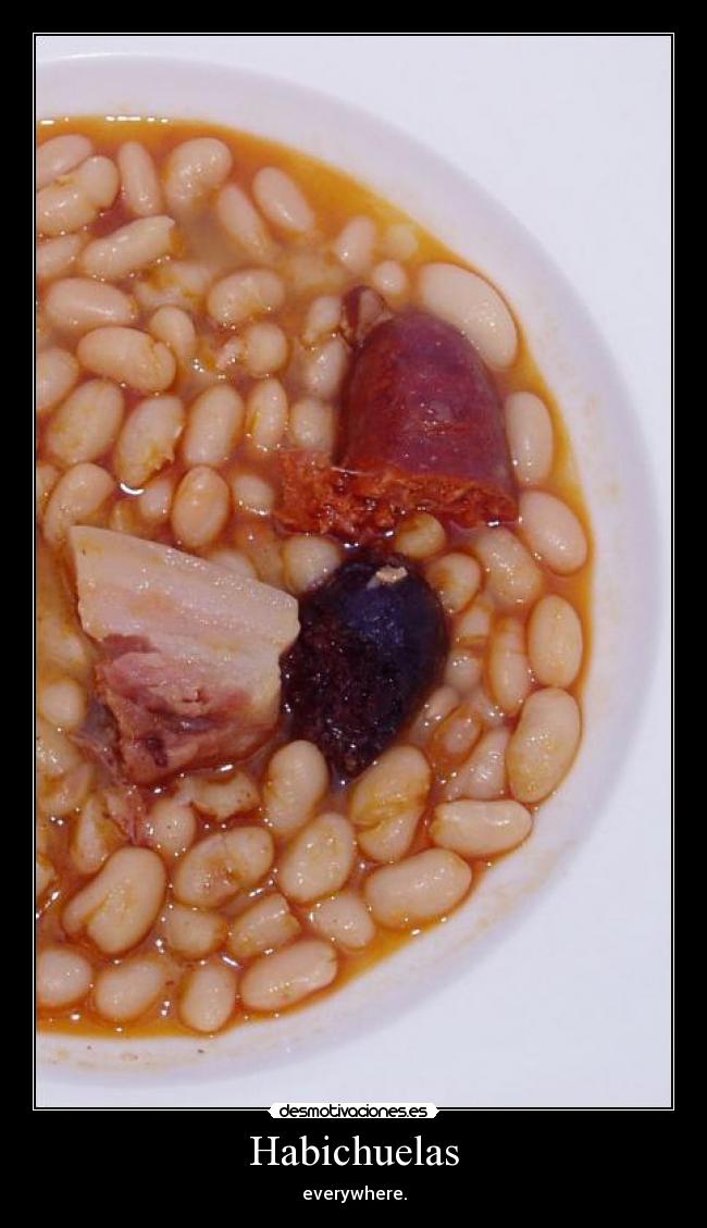 Habichuelas - everywhere.