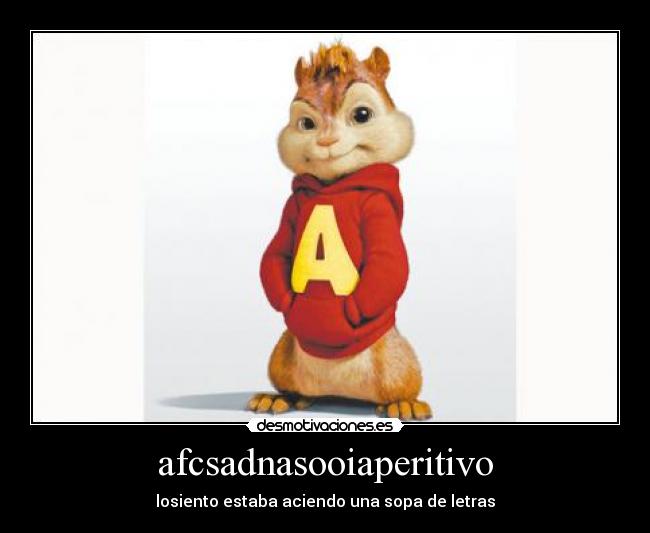 afcsadnasooiaperitivo - losiento estaba aciendo una sopa de letras