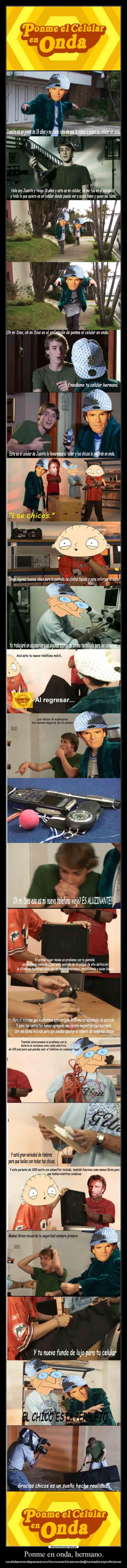 Ponme en onda, hermano. - 