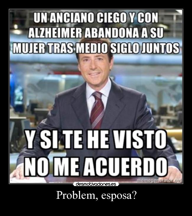 Problem, esposa? - 
