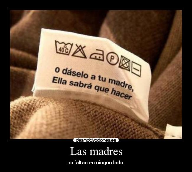 Las madres - no faltan en ningún lado..