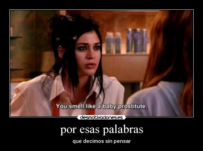 por esas palabras - que decimos sin pensar