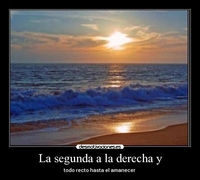 La segunda a la derecha y -