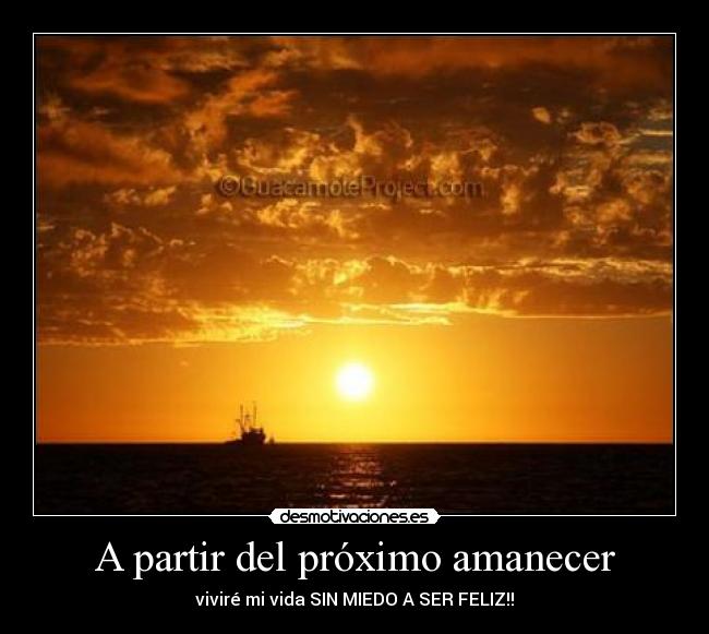 carteles proximo amanecer sere feliz desmotivaciones