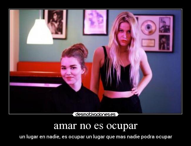amar no es ocupar - un lugar en nadie, es ocupar un lugar que mas nadie podra ocupar