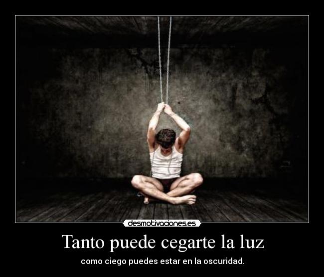 Tanto puede cegarte la luz - 