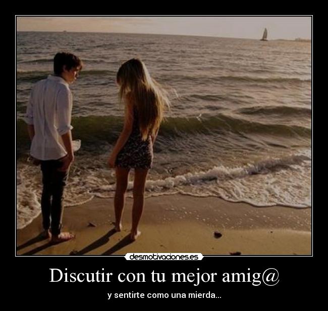 Discutir con tu mejor amig@ -