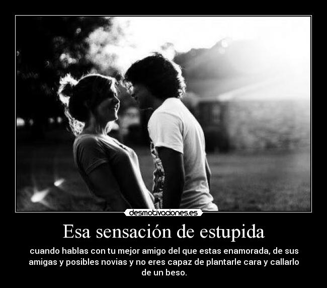 Esa sensación de estupida -