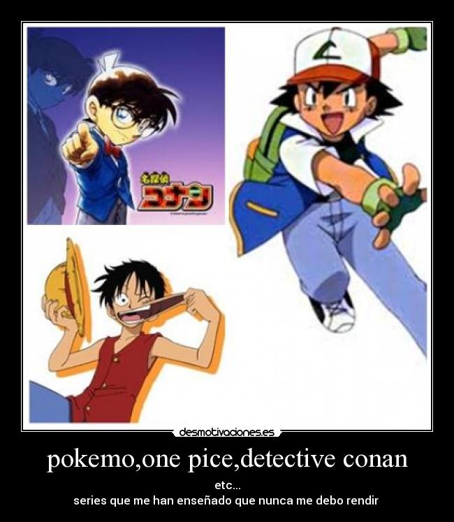 carteles one pice luffy pokemon ahs detective conan shinichi series japonesas manga desmotivaciones