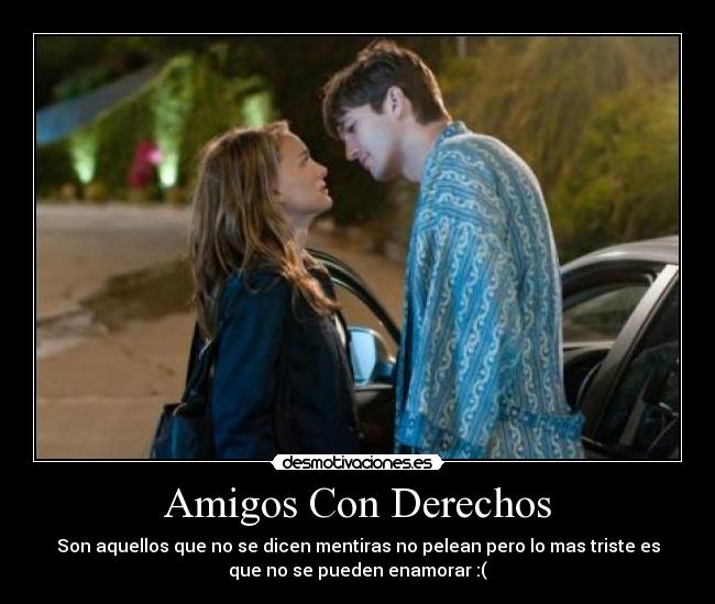 Amigos Con Derechos Desmotivaciones Amigos Con Derechos Desmotivaciones