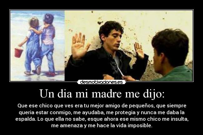 Un dia mi madre me dijo: - 