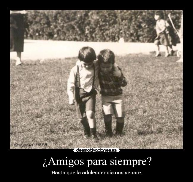 ¿Amigos para siempre? -