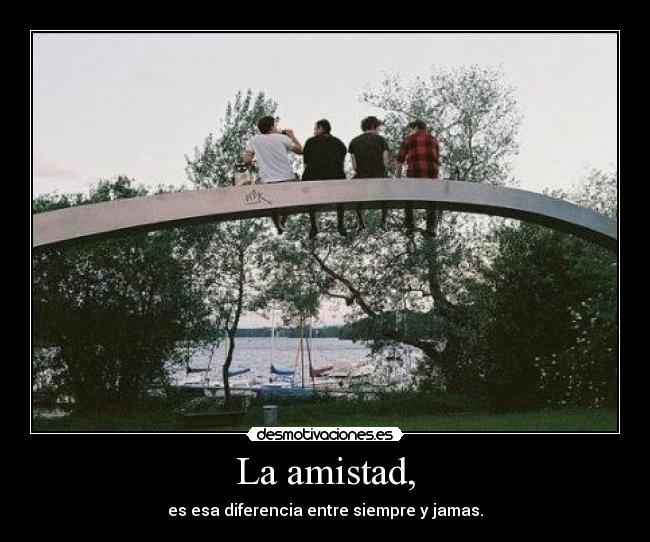 carteles amistad amistad desmotivaciones