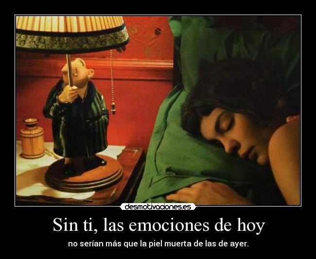 Sin ti, las emociones de hoy - 