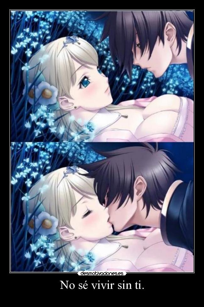 No sé vivir sin ti. -