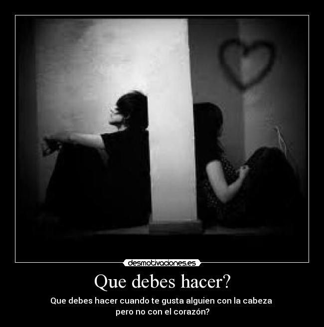 Que debes hacer? - 