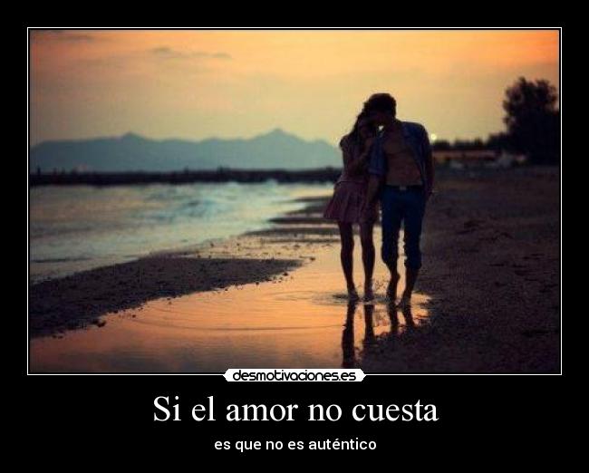 Si el amor no cuesta - es que no es auténtico