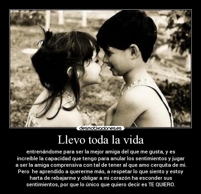 Llevo toda la vida -